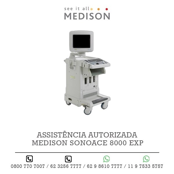 ASSISTENCIA AUTORIZADA ULTRASSOM MEDISON SONOACE 8000 EXP